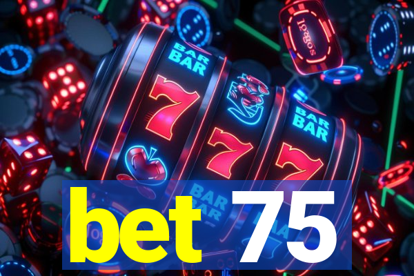 bet 75